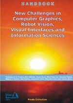 New Challenges in Computer Graphics, Robot Vision, Visual Interfaces and Information Sciences